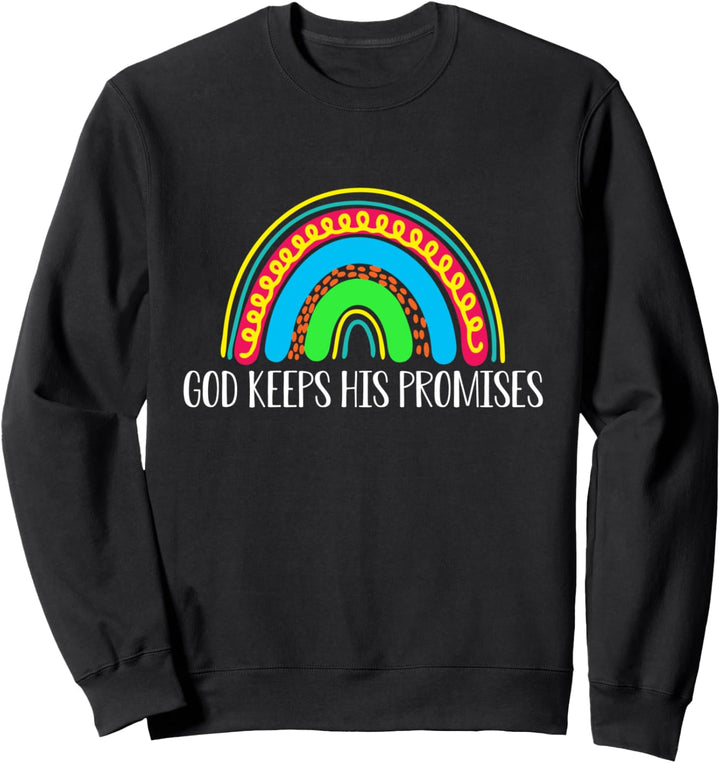 God Keeps His Promises - Christian Rainbow Religion Saying Sweatshirt