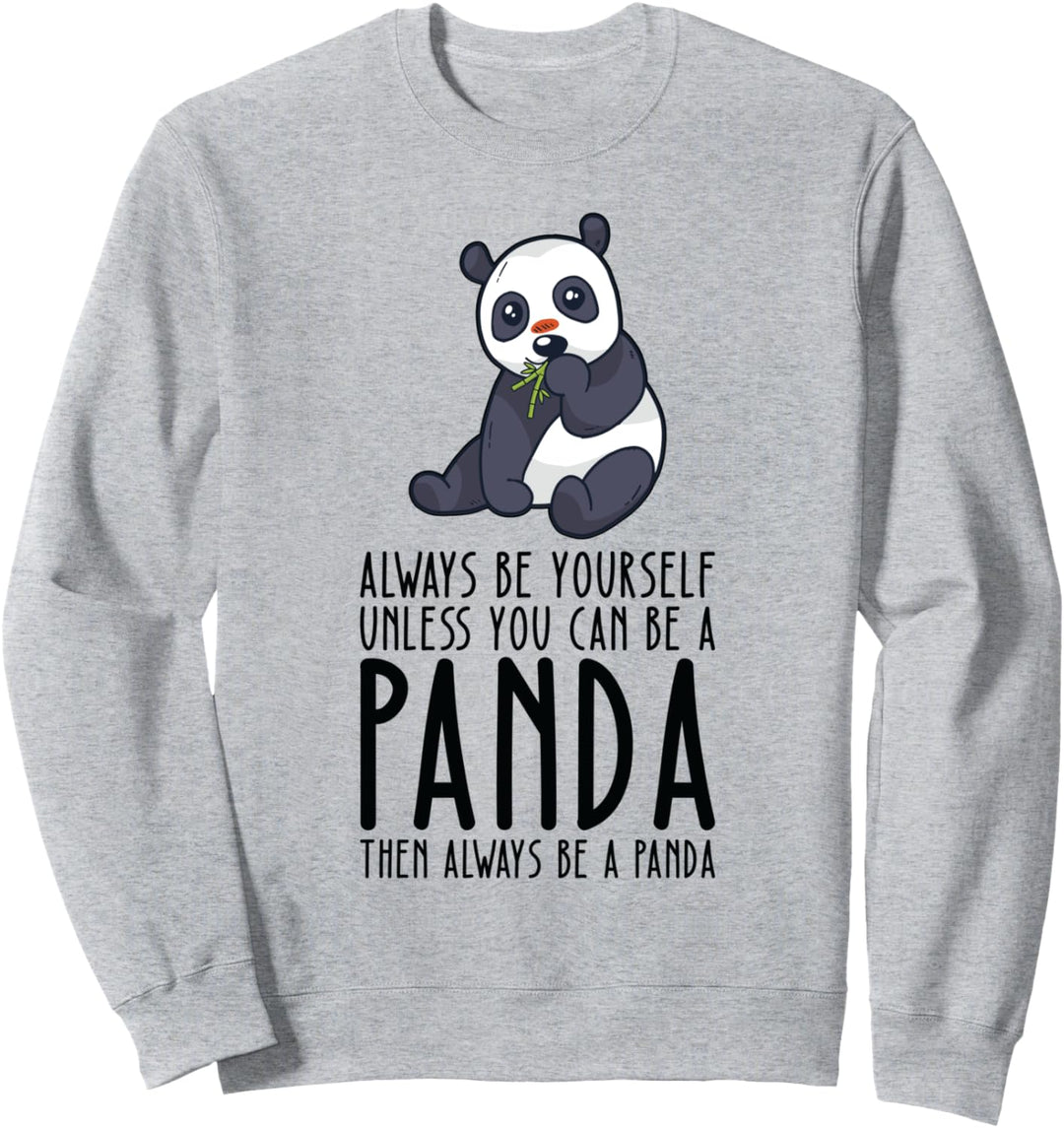 Sei immer du selbst und sei ein Panda Sweatshirt