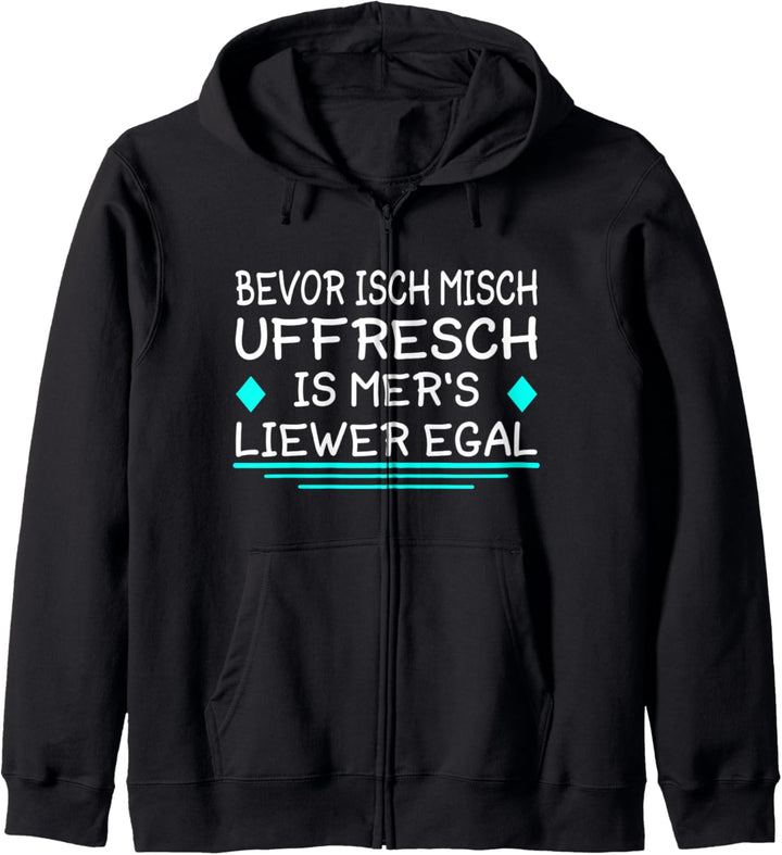 Bevor Ich Mich Uffresch 069 Egal Frankfurt Hessen Hessich Kapuzenjacke