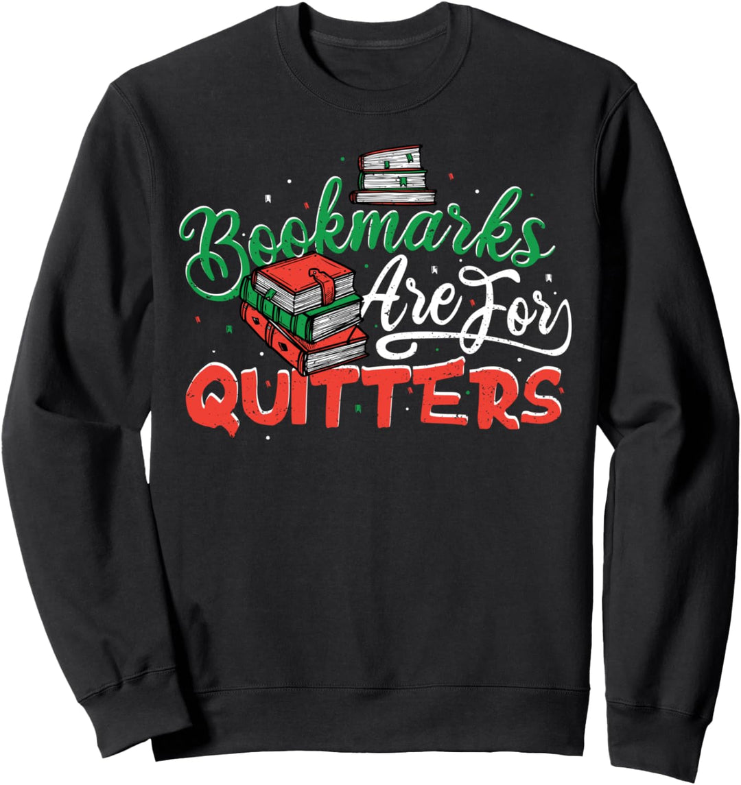 Funny Bücherwurm: Bookmarks Are For Quitters - Lesen Sweatshirt