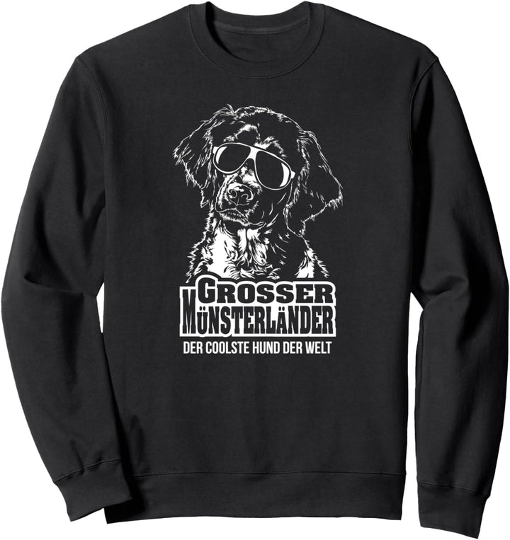 Grosser Münsterländer cooler Hund lustiger Hundespruch Sweatshirt