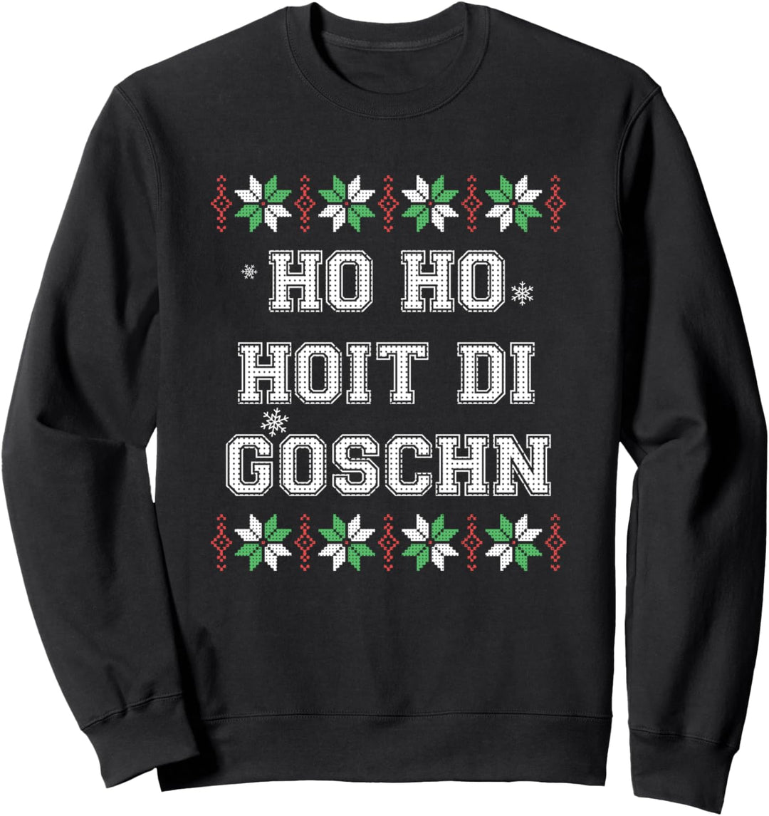 Ho Ho Hoit de Goschn Lustiges Hässliches Weihnachts Motiv Sweatshirt