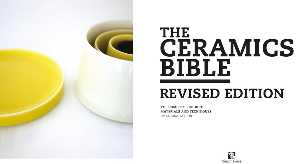 The Ceramics Bible - Revised Edition: The Complete Guide to Materials and Techniques, Taschenbuch