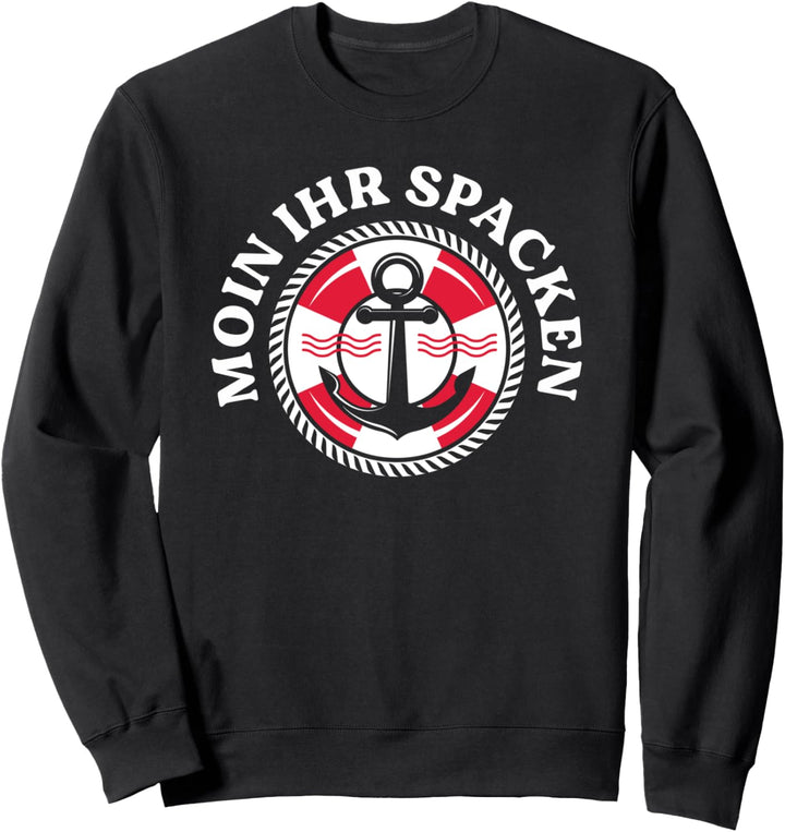 Moin Ihr Spacken | Plattdeutsch Sweatshirt