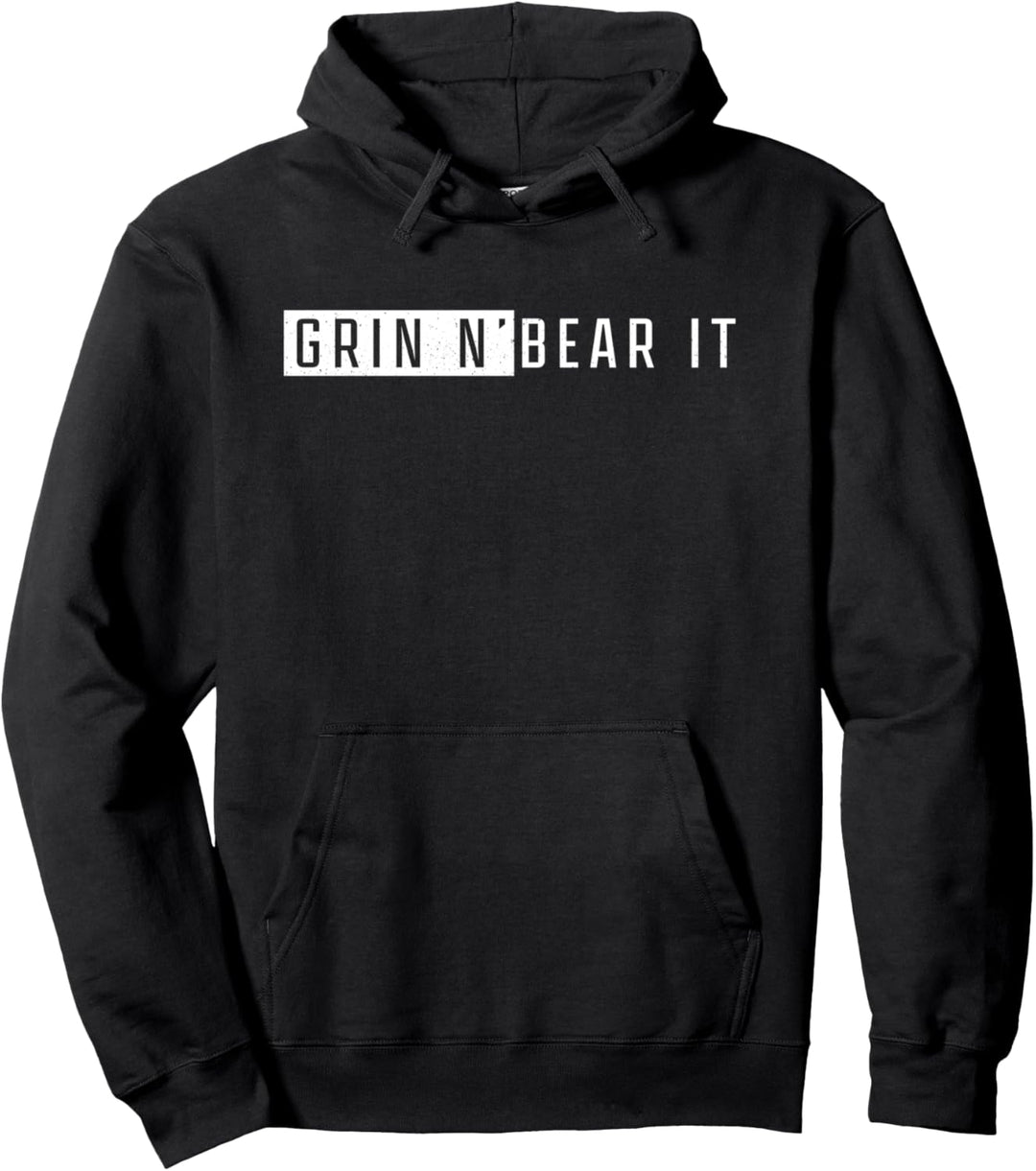 Grin and Bear It Survival Quote Pullover Hoodie