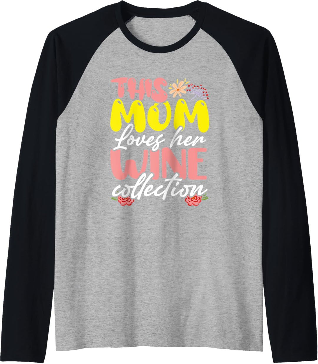 This Mom Loves Her Wine Collection Oenophilist Gifts Moms Raglan