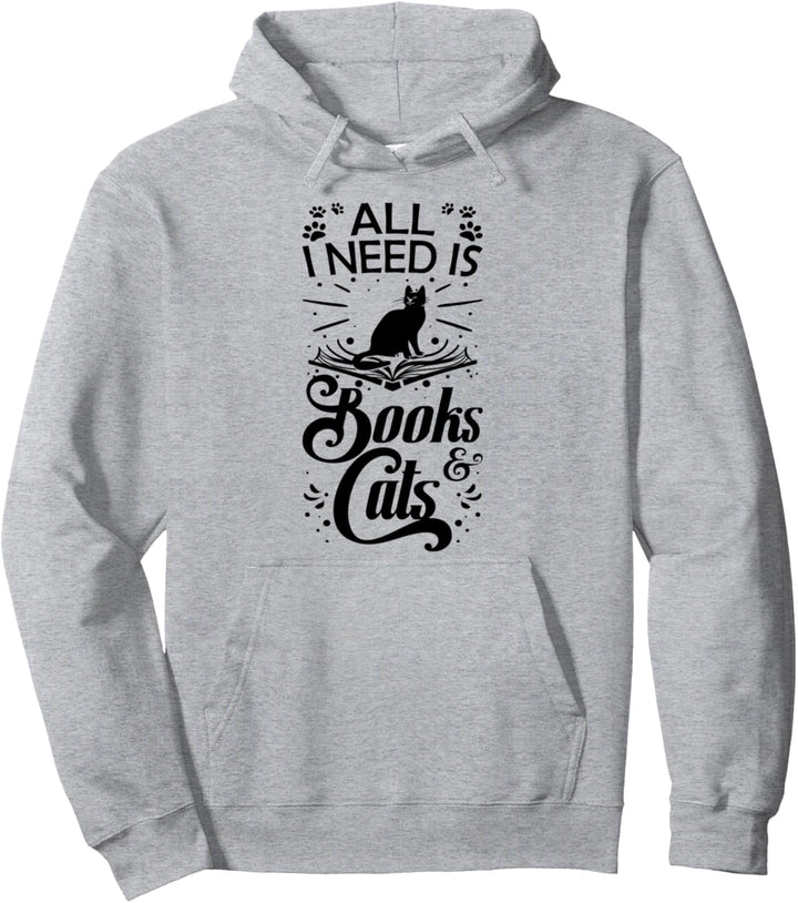 Alles Was Ich Brauche Ist Bücher Und Katzen Lustige Lektüre Pullover Hoodie