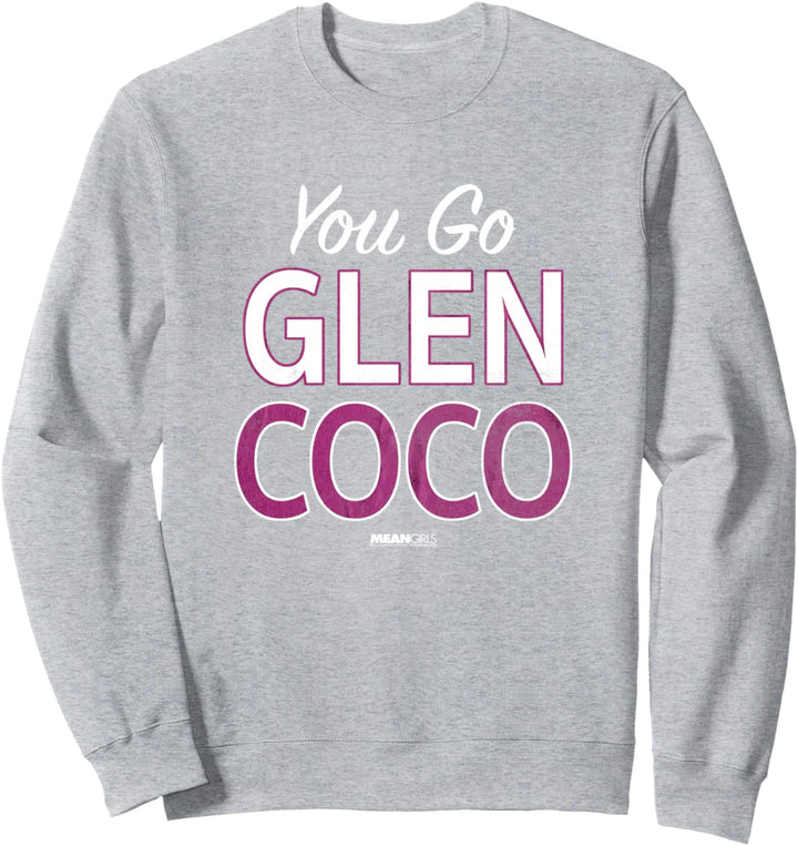 Mean Girls You Go Glen Coco Sweatshirt