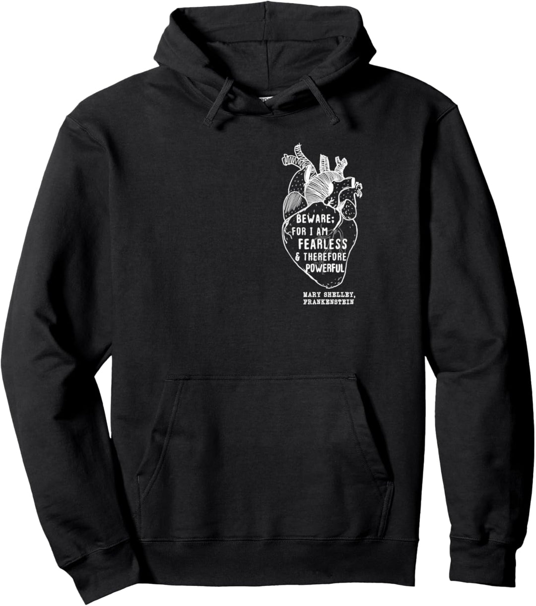 Beware For I Am Fearless & Powerful, Frankenstein-Zitat Pullover Hoodie