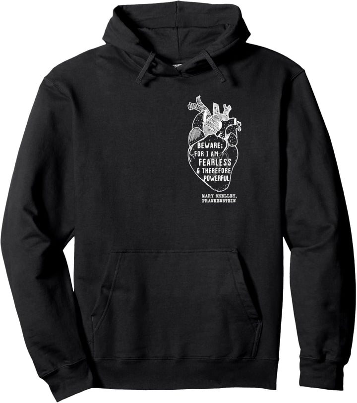 Beware For I Am Fearless & Powerful, Frankenstein-Zitat Pullover Hoodie