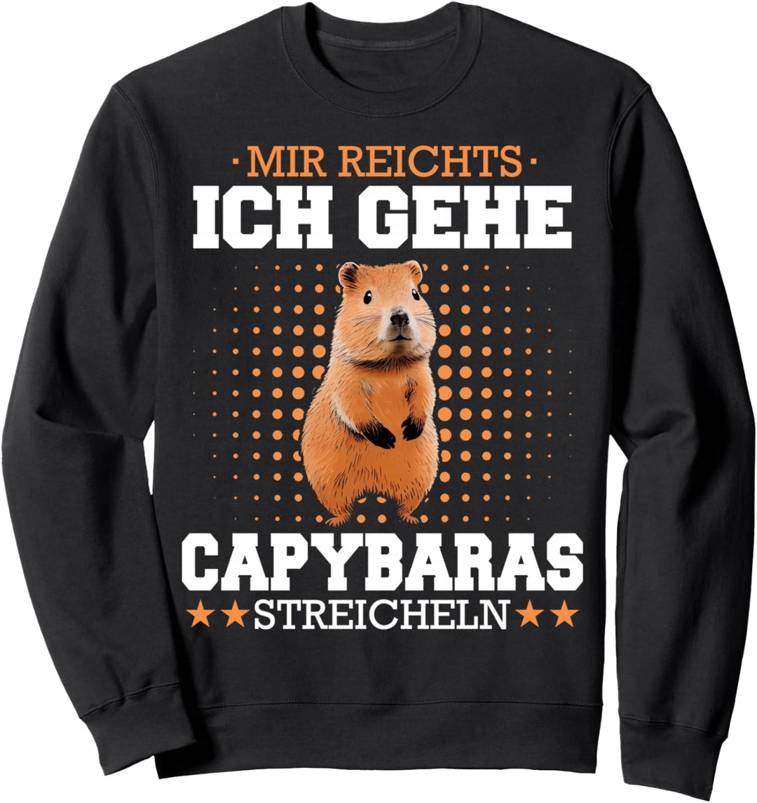 Capybara Wasserschwein Mir reichts streicheln Sweatshirt