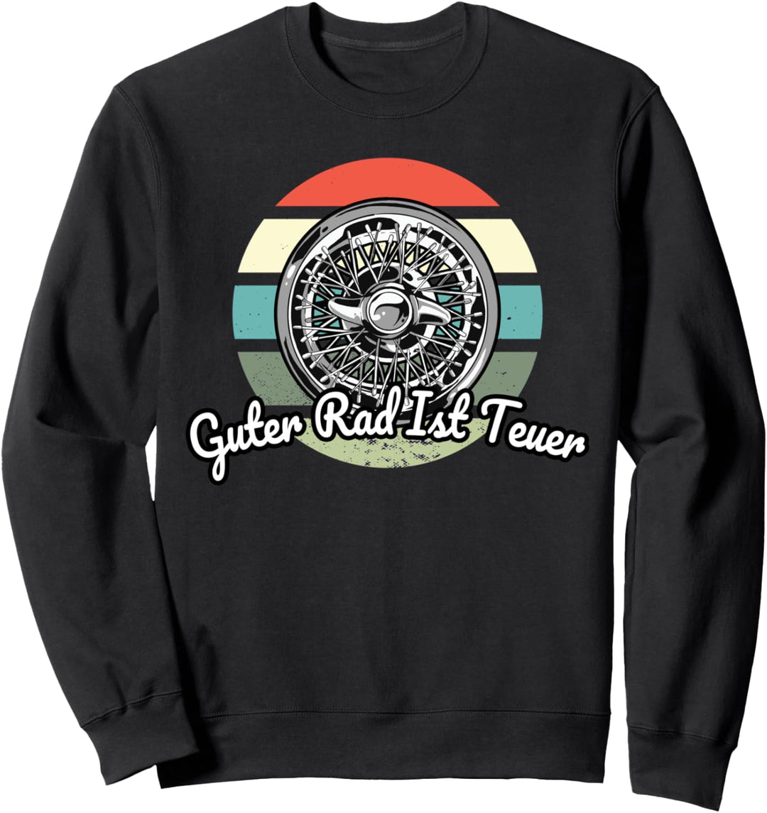 Guter Rad Ist Teuer Tuner Felgen Herren & Männer Spruch Sweatshirt