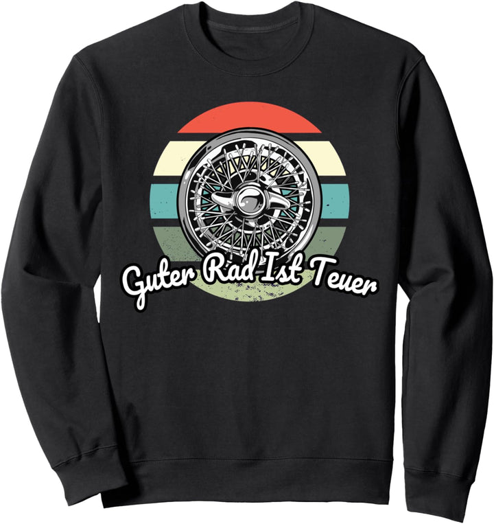 Guter Rad Ist Teuer Tuner Felgen Herren & Männer Spruch Sweatshirt