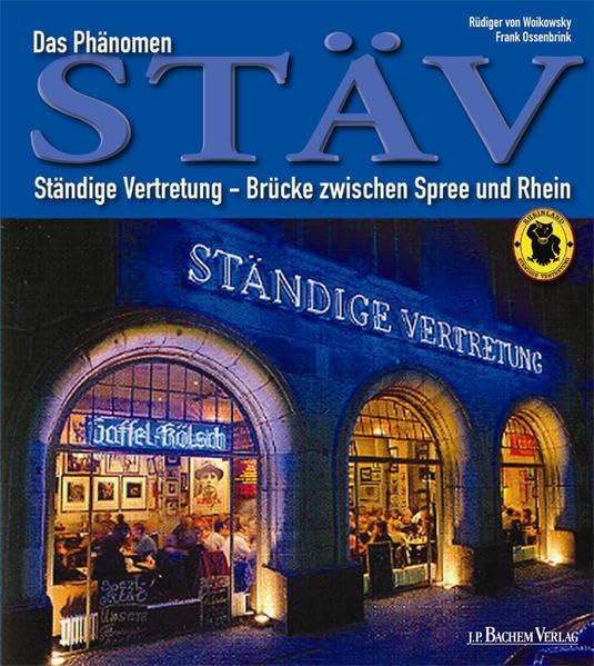 Das Phänomen StäV: Ständige Vertretung - Brücke zwischen Rhein und Spree: Ständige Vertretung - Brüc