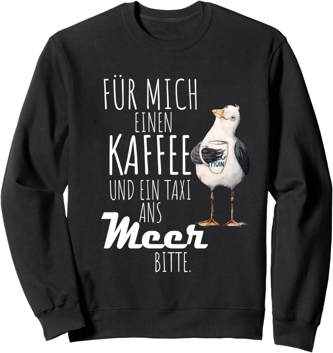 Taxi ans Meer - Ostsee Nordsee Möwe Meer Spruch T-Shirt Sweatshirt