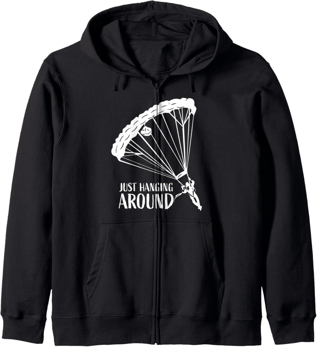 Just Hanging Around Funny Paragliding Enthusiast Apparel Kapuzenjacke