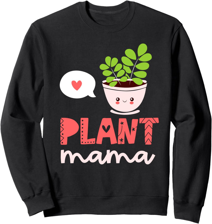 Pflanze Mama Kawaii Pflanzen Design Gartenarbeit Geschenke Sweatshirt