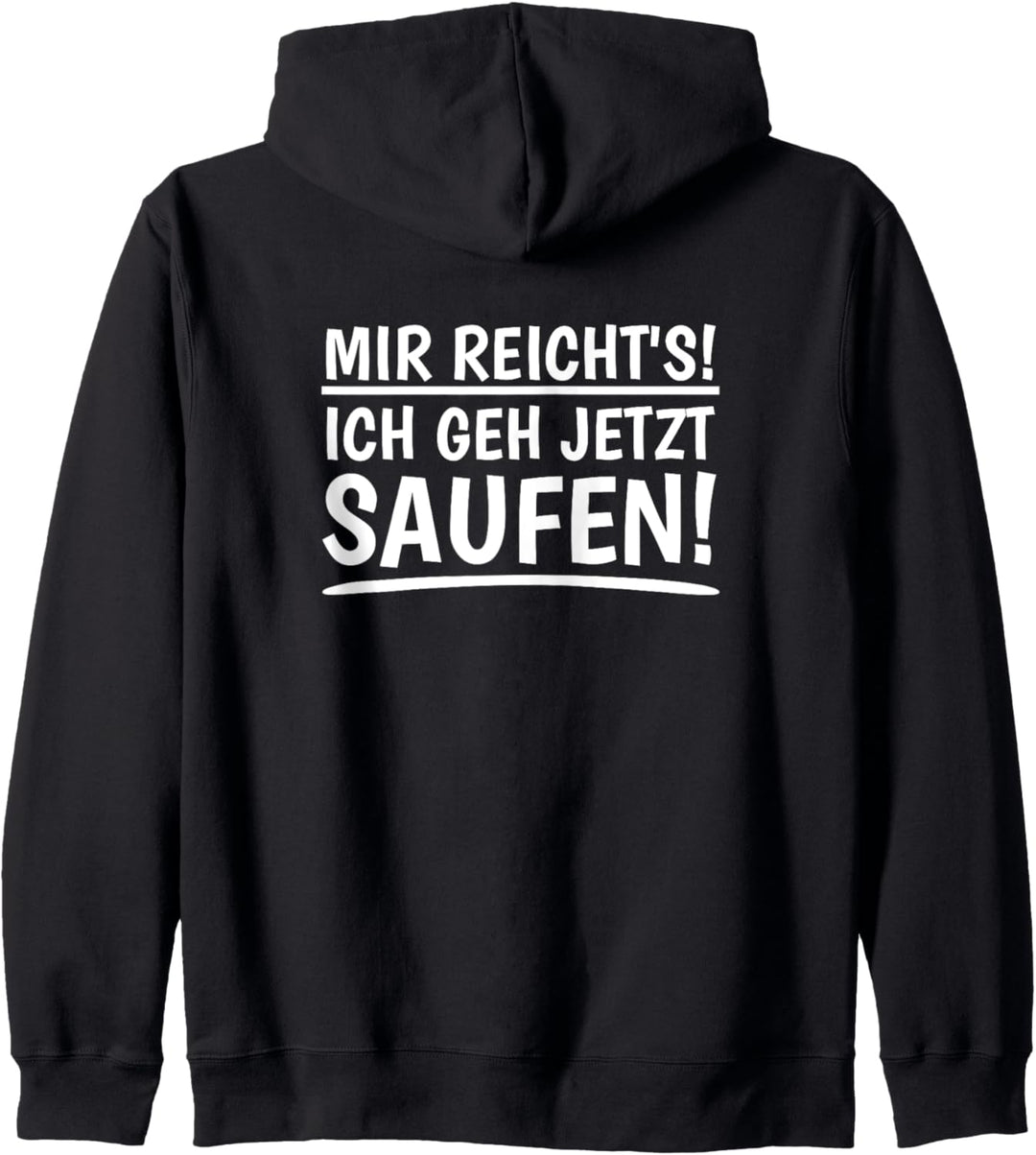 Mir Reicht's ich geh jetzt Saufen Sprüche Kapuzenjacke