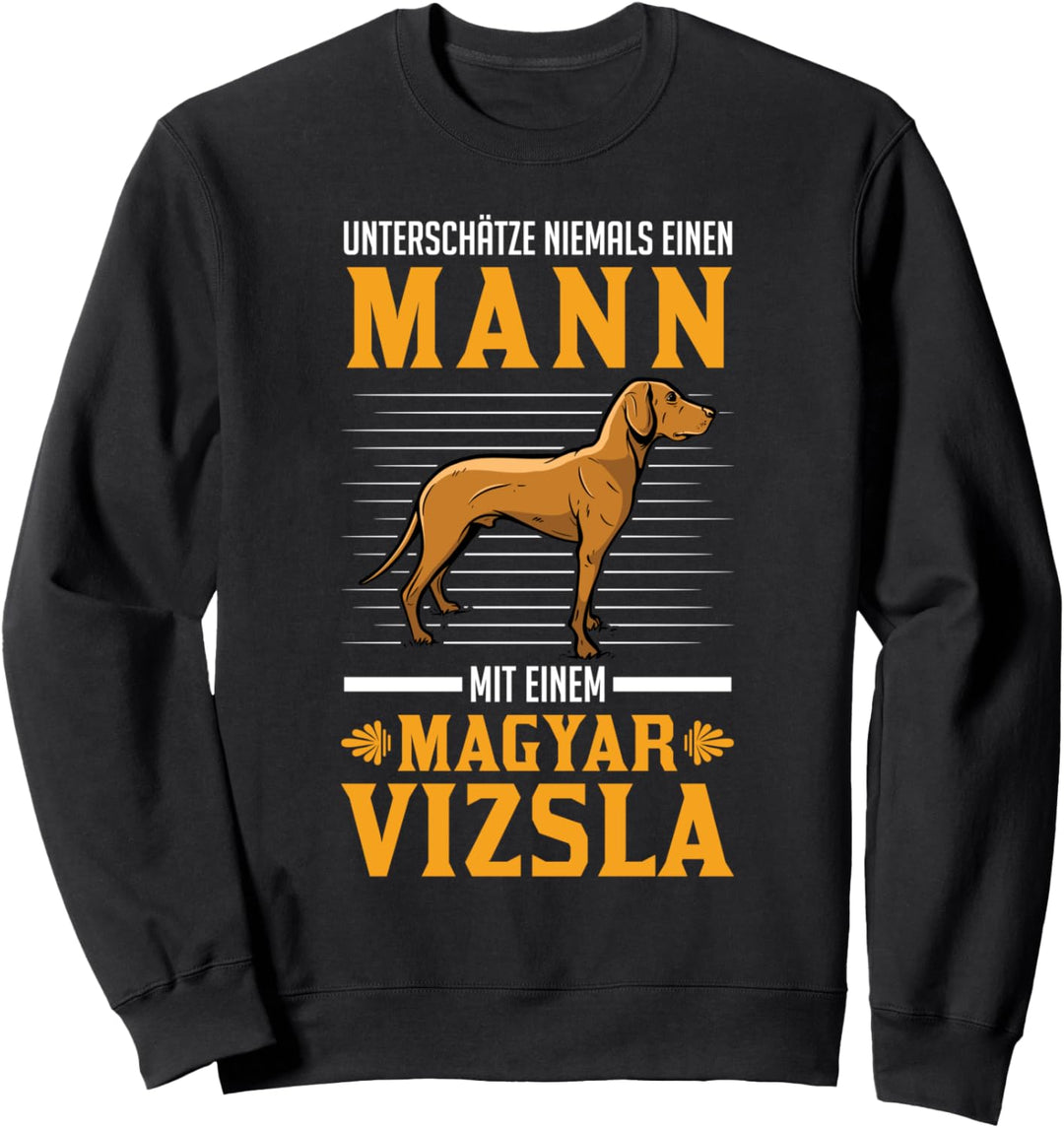 Magyar Vizsla Mann Drahthaar Vizsla Sweatshirt