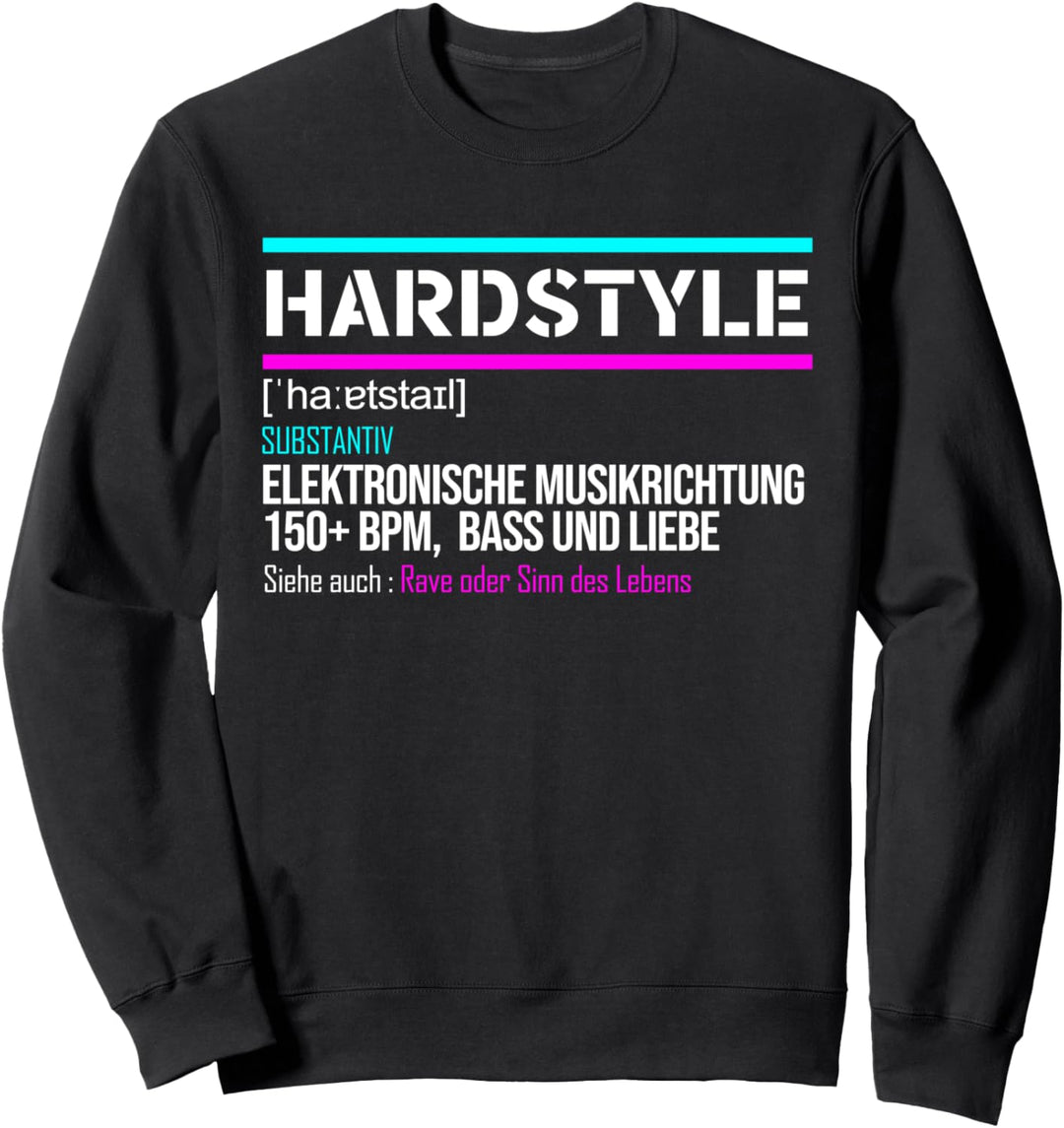 Hardstyle Rawstyle Definition Rave Festival 150 BPM Party Sweatshirt