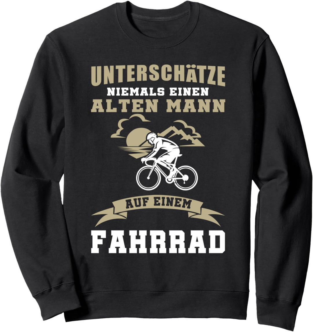 Unterschätze niemals einen alten Mann auf einem Fahrrad Sweatshirt