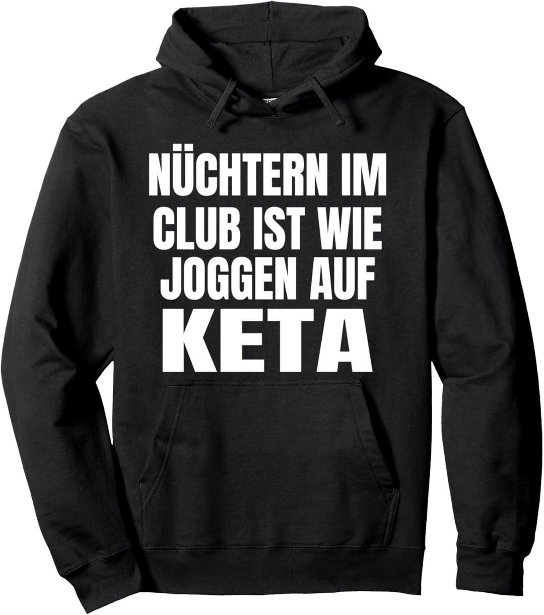 Joggen auf Keta witziger Spruch für Techno Partys und Club Pullover Hoodie