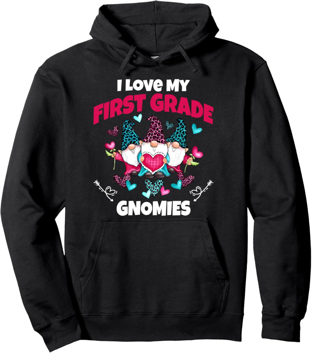 I Love My First Grade Gnomies Funny Teacher Valentines Day Pullover Hoodie