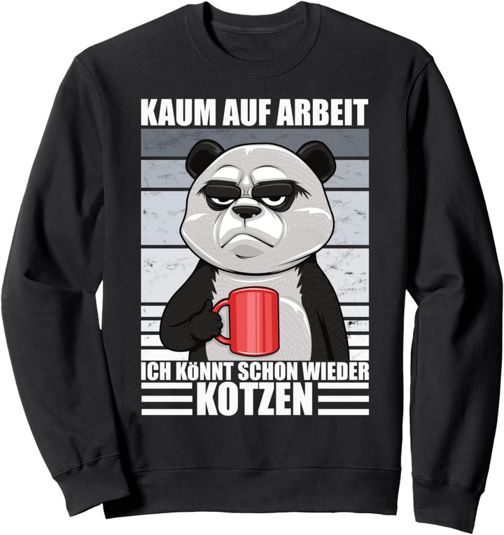 Arbeit Könnt Ich Kotzen Panda Arbeitskollege für Mitarbeiter Sweatshirt