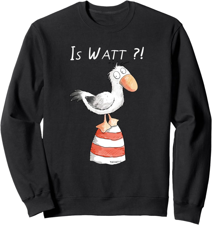 Is Watt Spruch I Nordsee Leuchtturm mit Möwe Fun Sweatshirt