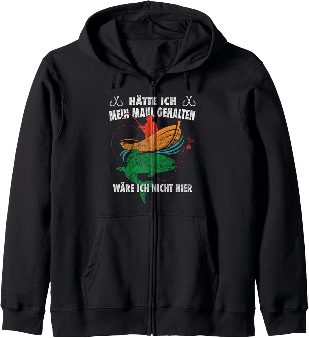 Hätte ich mein Maul gehalten, wäre ich nicht hier Angler Kapuzenjacke