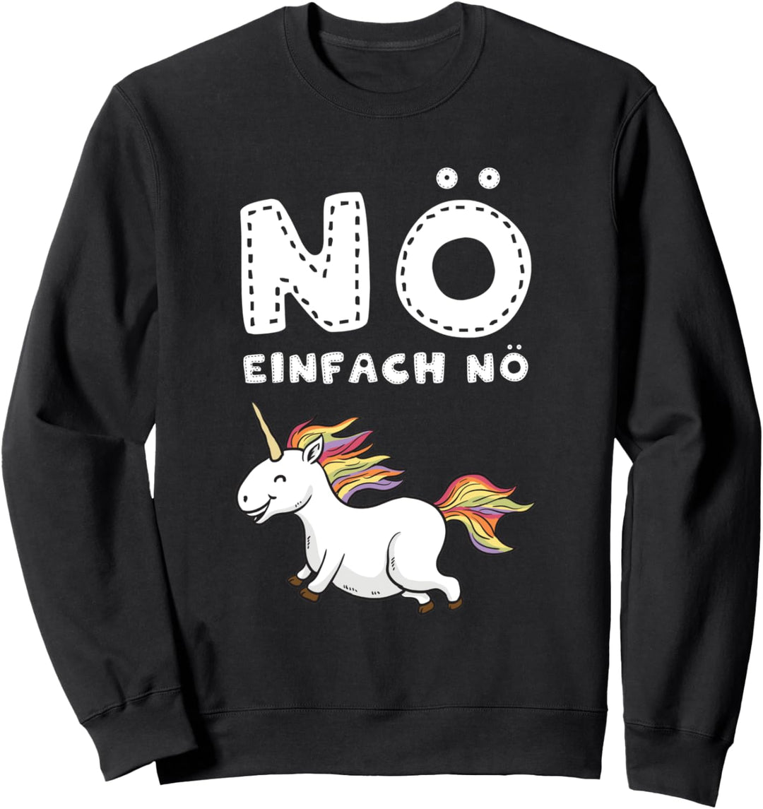 NÖ Einhorn Lustiger Spruch - Mädchen Teenager & Frauen Sweatshirt