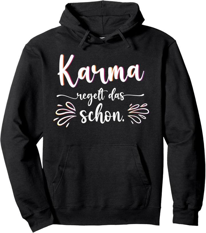 Karma regelt das schon Pullover Hoodie