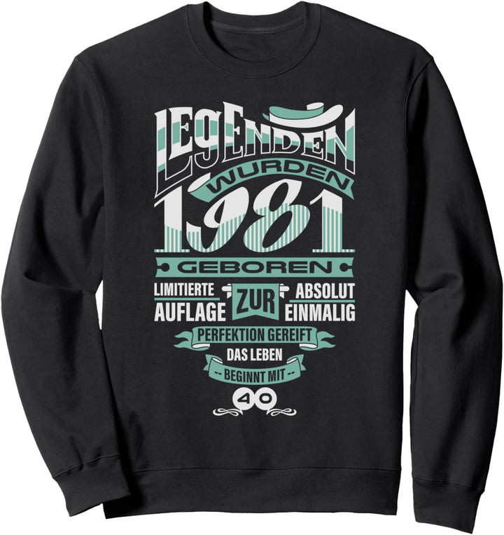 1981 40. Geburtstag Spruch Mann Frau 40er Geburtstag Sweatshirt
