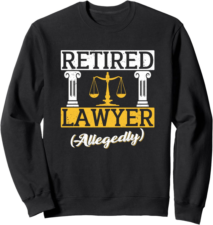 Retired Lawyer (allegedly) Cool Jurist Staatsanwalt lawyer Sweatshirt