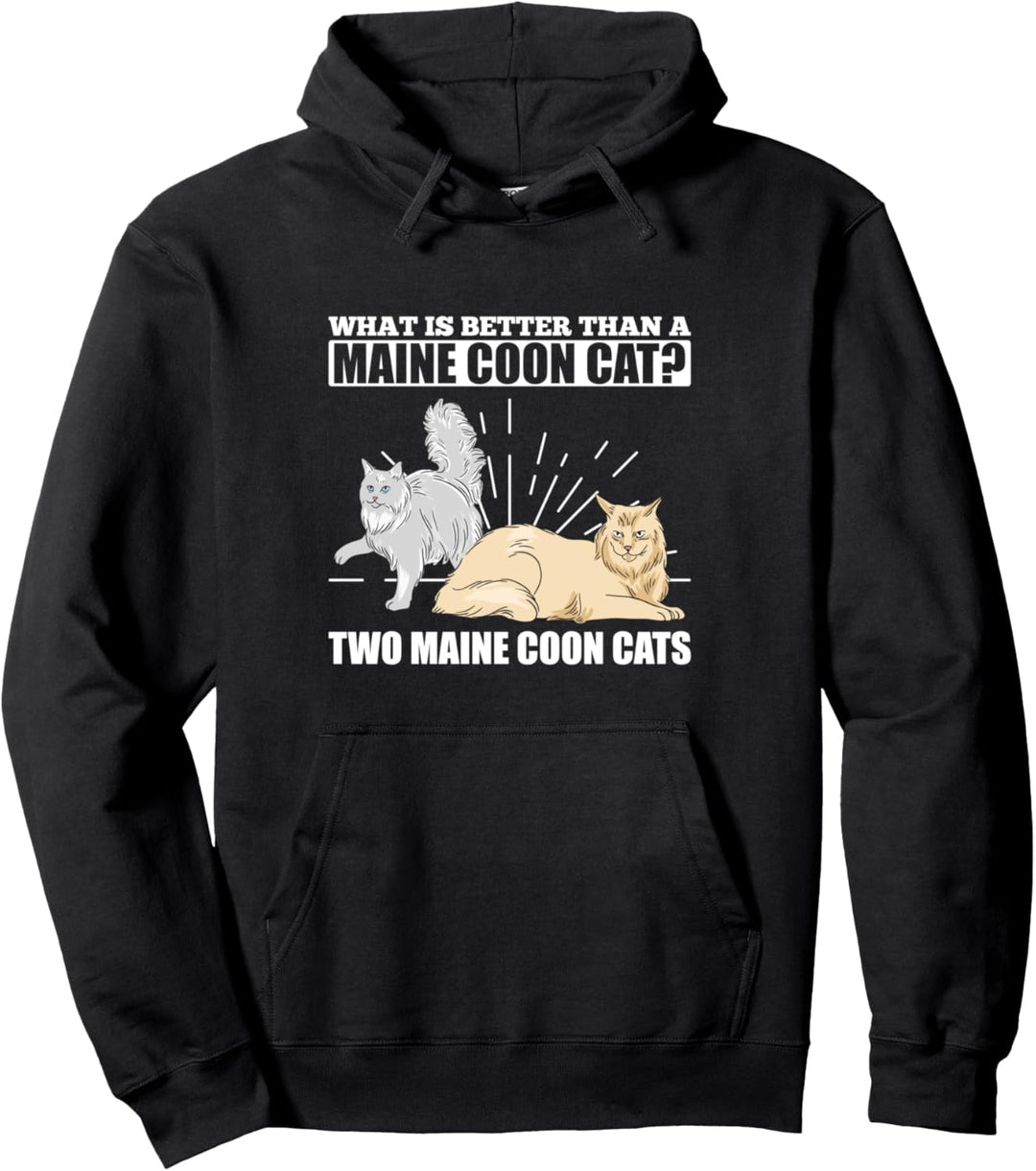 Was ist besser als eine Maine Coon Katze? Maine Coon Cats Pullover Hoodie