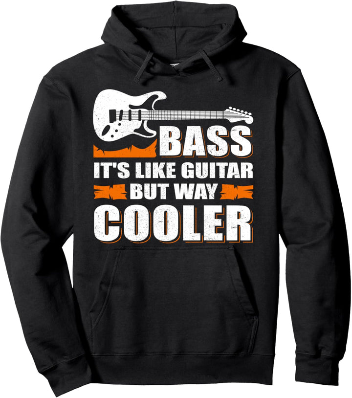 Bass – wie eine normale Gitarre aber Way Cooler Pullover Hoodie