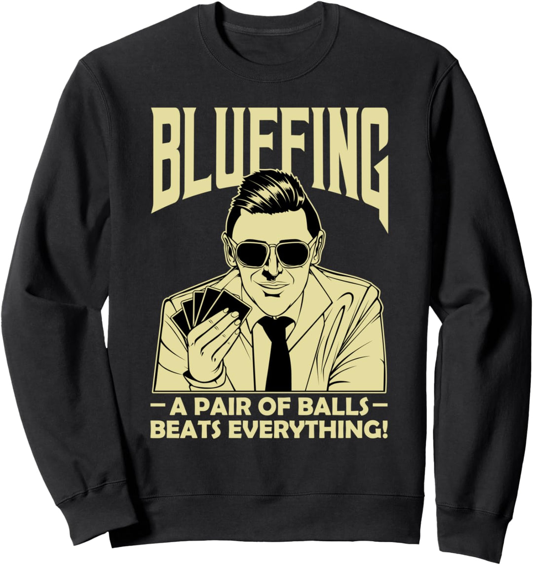 Poker Spieler Bluffen Bluffer Chips Kartenspieler Casino Sweatshirt