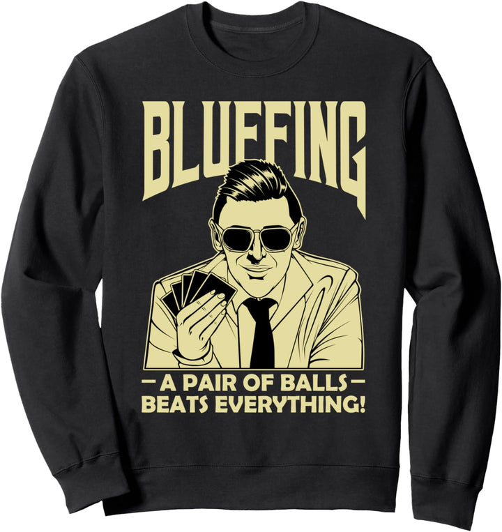 Poker Spieler Bluffen Bluffer Chips Kartenspieler Casino Sweatshirt