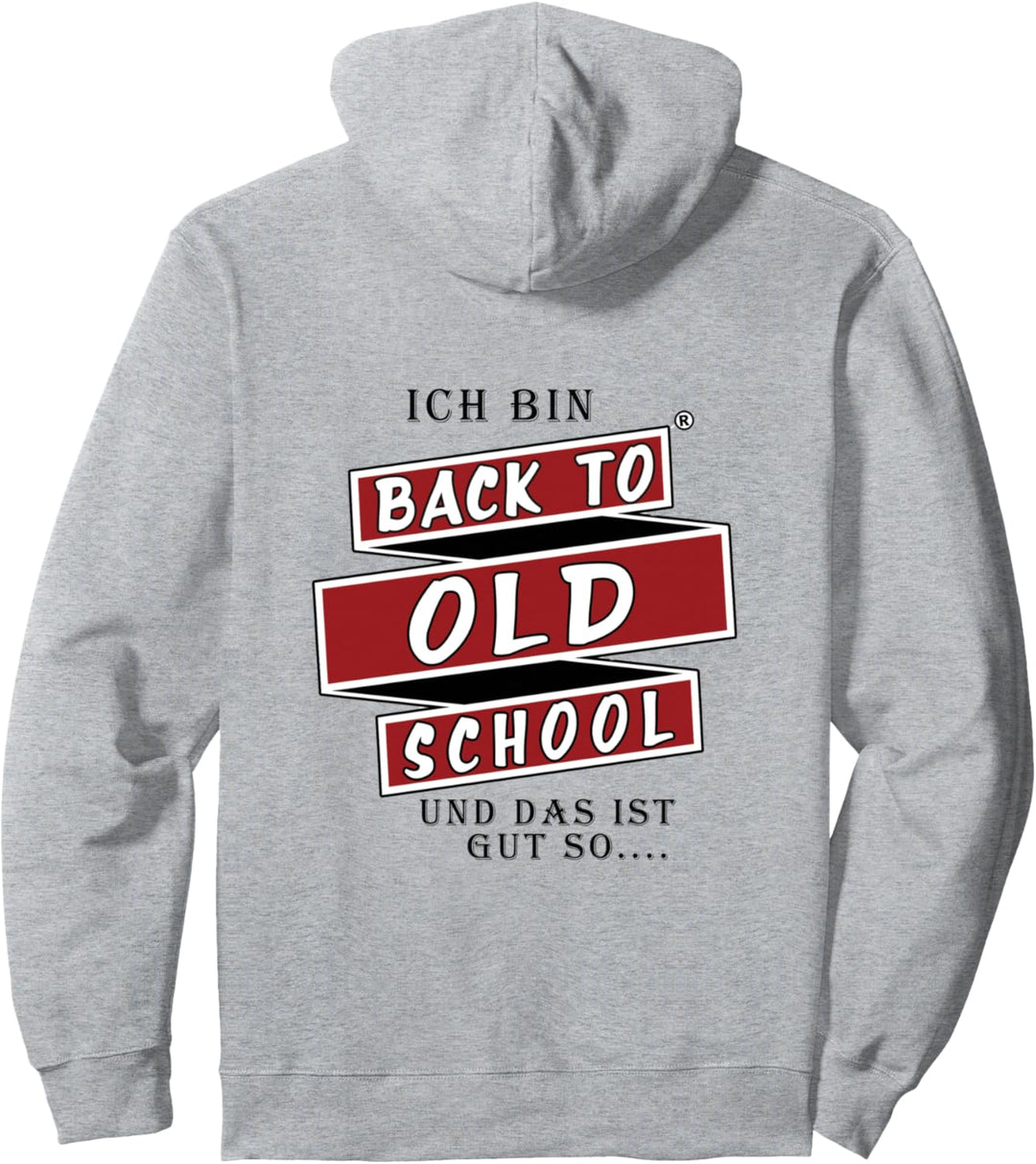 Ich bin BACKTOOLDSCHOOL Pullover Hoodie