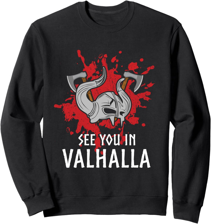 Wikinger Viking Spruch Nordmänner See you in Valhalla Sweatshirt