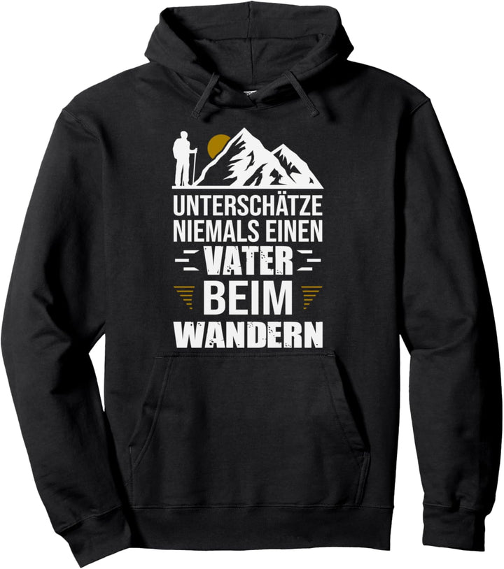 Unterschätze niemals einen Vater beim wandern Spruch Pullover Hoodie