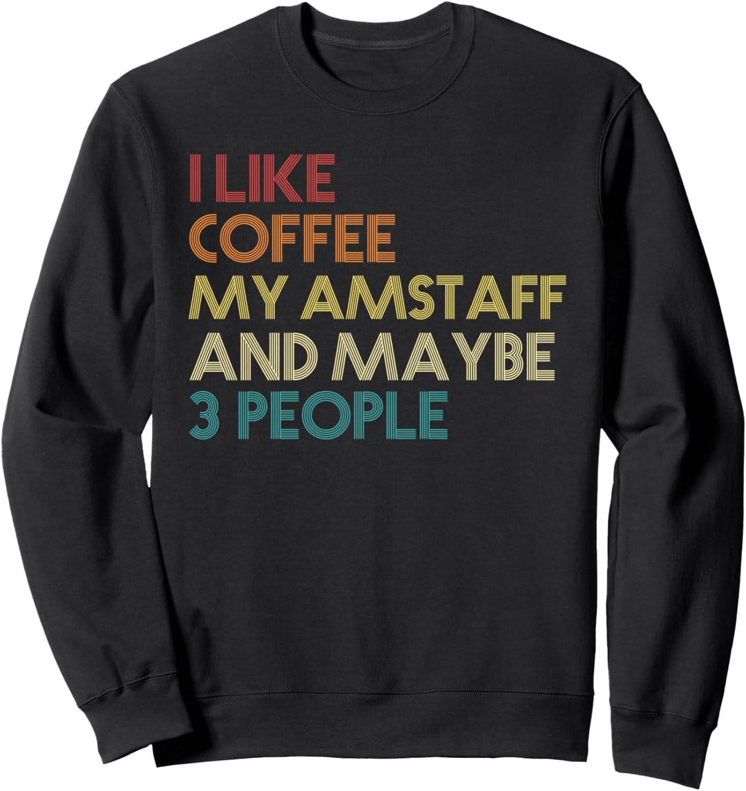 American Staffordshire Terrier Dog Owner Coffee Lovers Gift Sweatshirt