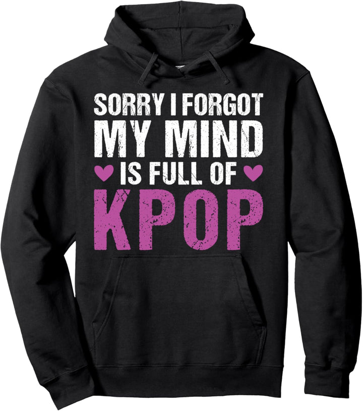 Entschuldigung, ich habe vergessen, dass mein Verstand voller Kpop Kpop Music ist Pullover Hoodie