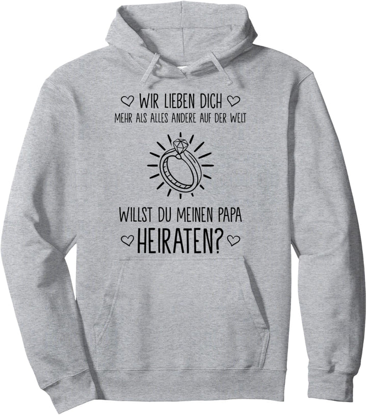Hochzeitsantrag Heiratsantrag Willst Du Mein Papa Heiraten Pullover Hoodie