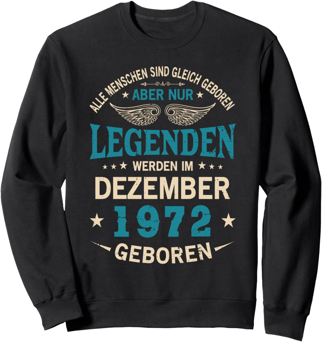Alle Menschen Sind Gleich Geboren Geburtstag Dezember 1972 Sweatshirt