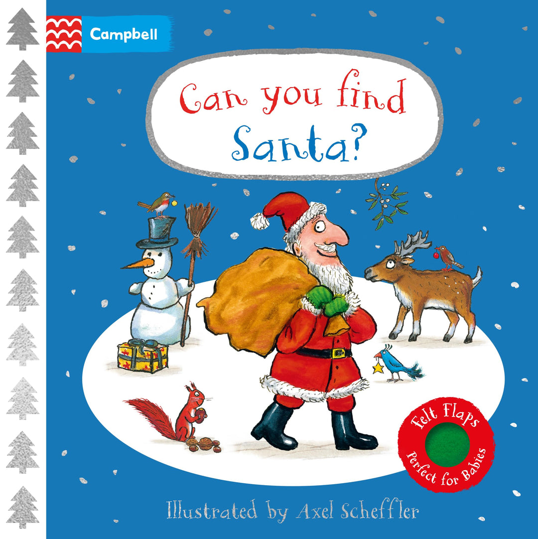 Can You Find Santa?: A Felt Flaps Book – the perfect Christmas gift for babies! (Campbell Axel Schef