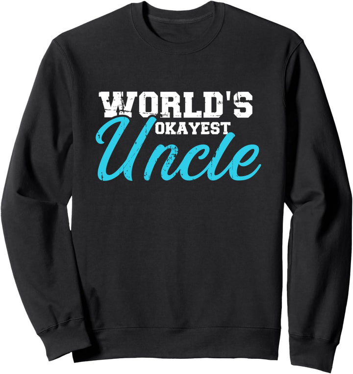 Onkel okayest Spruch Sweatshirt
