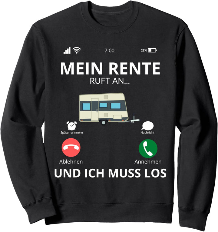 Meine Rente Ruft An - Wohnmobil Camping Ruhestand Sweatshirt