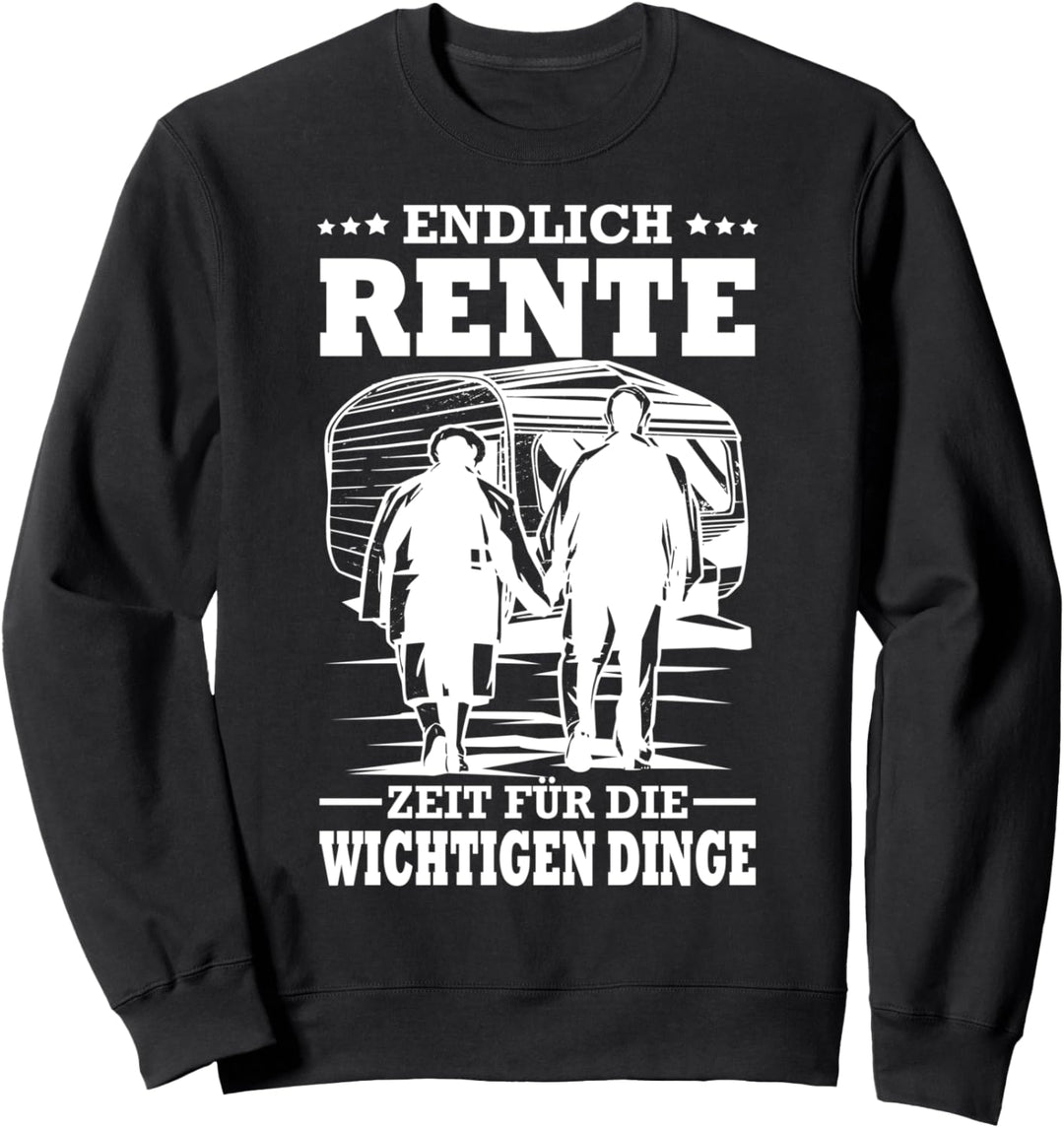Endlich Rente Zeit Für Die Wichtigen Dinge Camping Wohnwagen Sweatshirt
