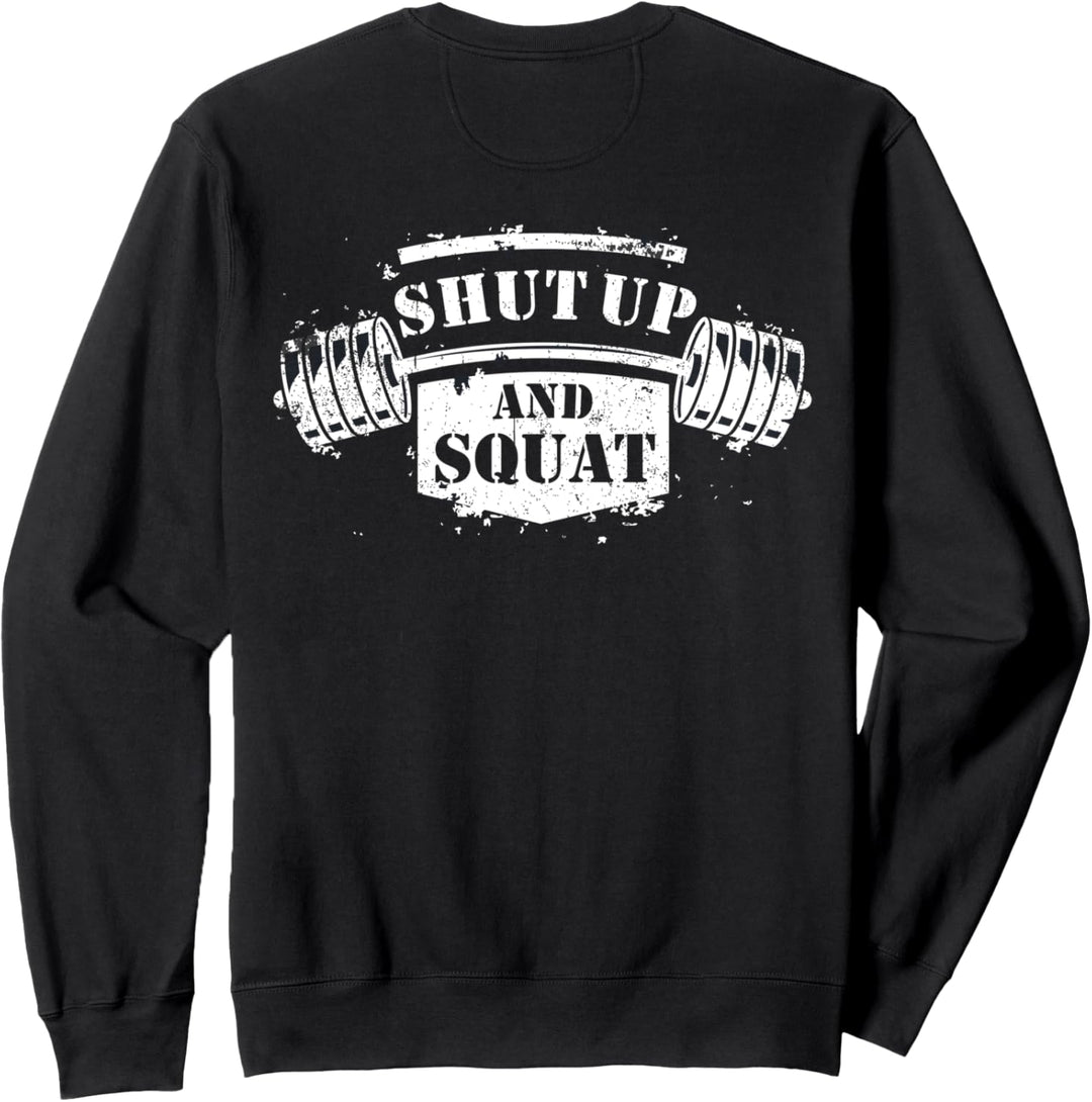 Shut Up and Squat Sweatshirt